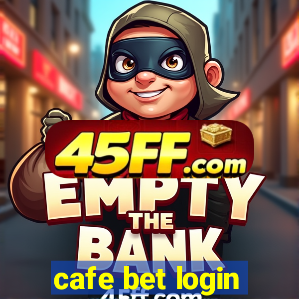 cafe bet login